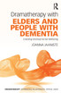 Dramatherapy with Elders and People with Dementia