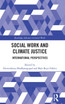 Social Work and Climate Justice