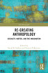 Re-Creating Anthropology