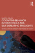 Cognitive Behavior Interventions for Self-Defeating Thoughts