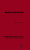 Moral Education (International Library of the Philosophy of Education Volume 4)