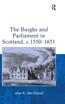 The Burghs and Parliament in Scotland, c. 1550-1651