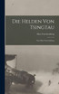 Die Helden Von Tsingtau