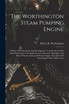 The Worthington Steam Pumping Engine