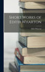 Short Works of Edith Wharton