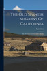 The Old Spanish Missions Of California