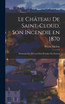 Le Château de Saint-Cloud, son Incendie en 1870