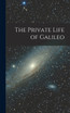 The Private Life of Galileo