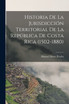 Historia De La Jurisdicción Territorial De La República De Costa Rica (1502-1880)