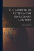 The Growth of Cities in the Nineteenth Century