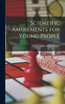 Scientific Amusements for Young People