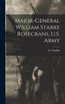Major-General William Starke Rosecrans, U.S. Army