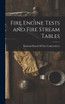 Fire Engine Tests and Fire Stream Tables
