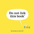 Do not lick this book