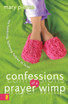 Confessions of a Prayer Wimp