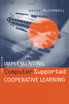 Implementing Computing Supported Cooperative Learning