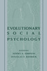 Evolutionary Social Psychology