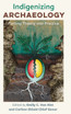 Indigenizing Archaeology