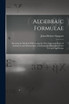 Algebraic Formulae [microform]