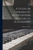 A Study in Chromatic Modulation (Haydn to Schumann)
