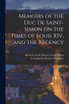 Memoirs of the Duc De Saint-Simon on the Times of Louis XIV, and the Regency