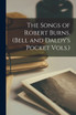 The Songs of Robert Burns. (Bell and Daldy's Pocket Vols.)