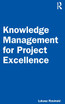 Knowledge Management for Project Excellence