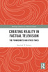 Creating Reality in Factual Television