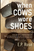When Cows Wore Shoes