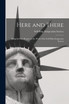 Here and There [microform]