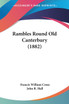 Rambles Round Old Canterbury (1882)