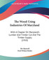 The Wood-Using Industries Of Maryland