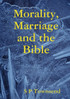 Morality, Marriage and the Bible