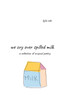 We Cry Over Spilled Milk