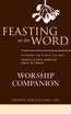 Feasting on the Word Worship Companion, Year B, Volume 2