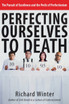 Perfecting Ourselves to Death