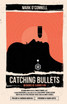 Catching Bullets