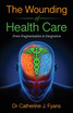 The Wounding of Health Care
