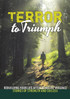 Terror to Triumph