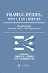 Frames, Fields, and Contrasts