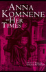 Anna Komnene and Her Times