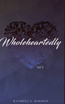 Wholeheartedly