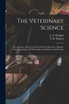 The Veterinary Science [microform]