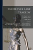 The Beaver Lake Tragedy [microform]