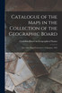 Catalogue of the Maps in the Collection of the Geographic Board