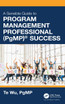 The Sensible Guide to Program Management Professional (PgMP)® Success