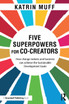 Five Superpowers for Co-Creators