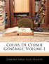 Cours De Chimie Générale, Volume 1