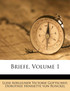 Briefe, Volume 1