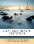 VITAL AND HEALTH STATISTICS
